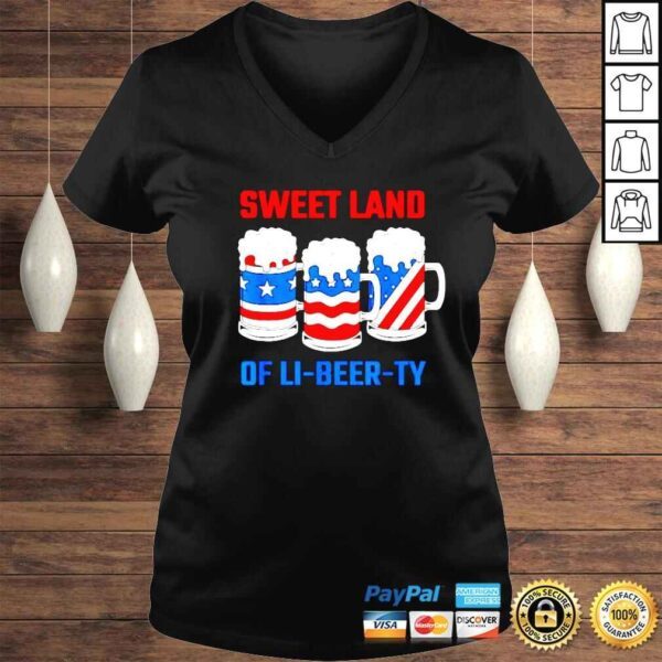 Beer sweet land of liberty 4th of July shirt - Image 2