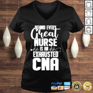 VLadies Behind every great nurse is an exhausted cna shirt