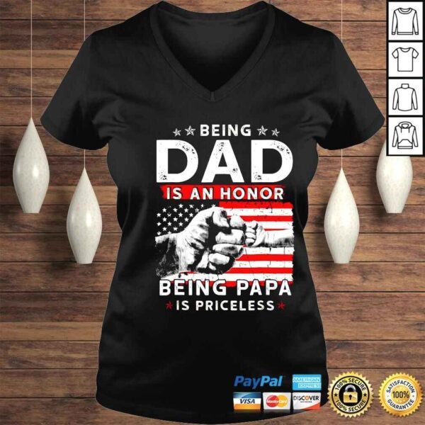 Being dad is an honor being papa is priceless American flag shirt - Image 2