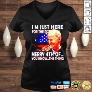 VLadies Biden Confused Merry Happy 4th Of July Im here just for pizza shirt 1