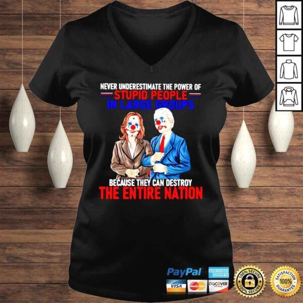 Biden and Harris Clown never underestimate the power of Stupid People shirt - Image 2