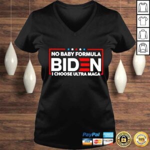 VLadies Biden no baby formula i choose ultra maga shirt