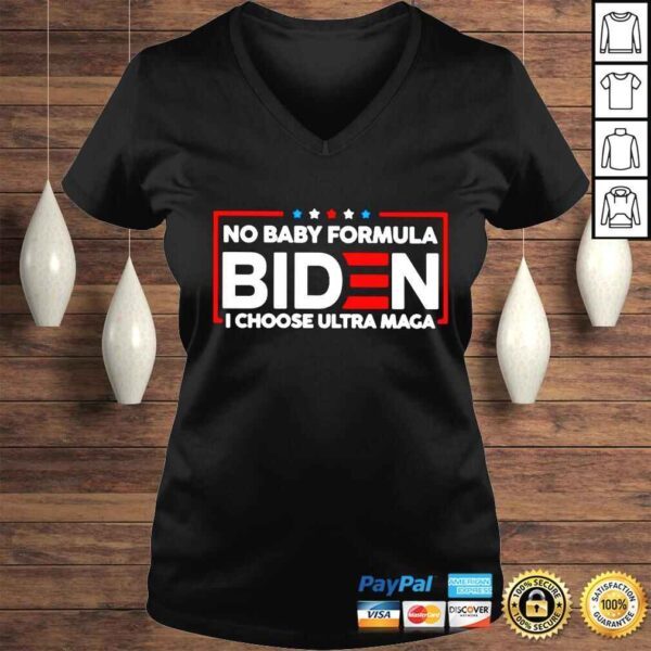 Biden no baby formula i choose ultra maga shirt - Image 2