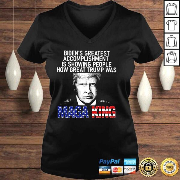 Biden_s greatest accomplishment is showing people how great Trump was Maga king shirt - Image 2