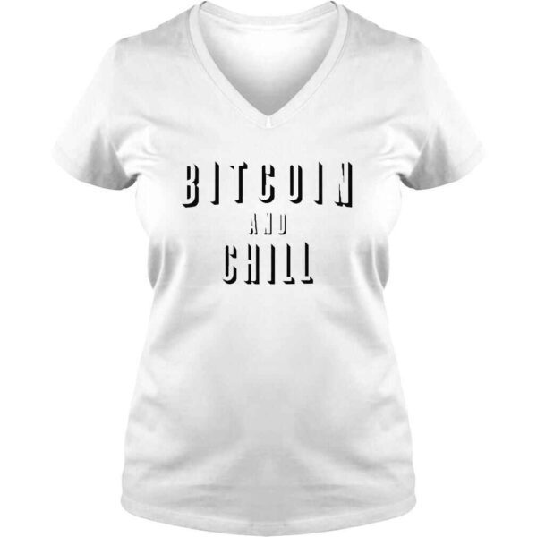 Bitcoin And Chill shirt - Image 2