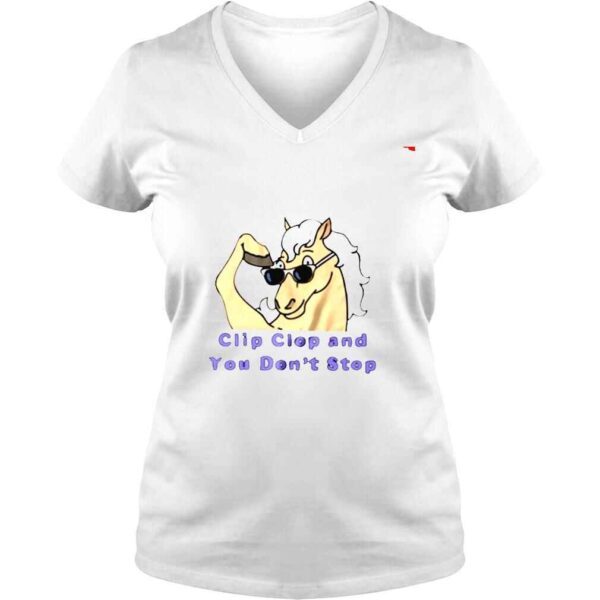 Bob’s burgers clip clop and you don’t stop shirt - Image 2