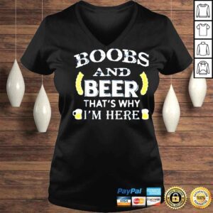 VLadies Boobs and beer thats why Im here shirt