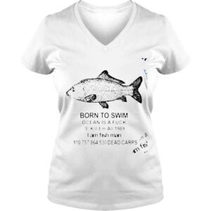 VLadies Born to Swim Ocean is a fuck I am fish man 2022 shirt