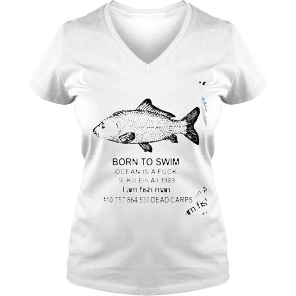 Born to Swim Ocean is a fuck I am fish man 2022 shirt - Image 2