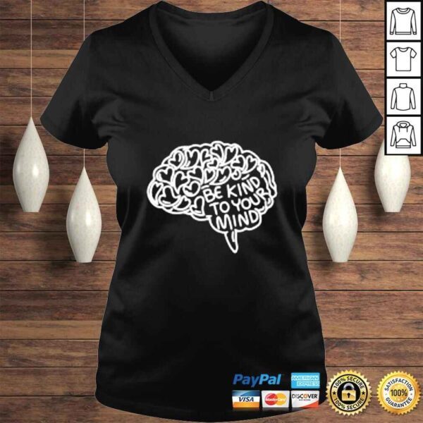 Brains be kind to your mind shirt - Image 2