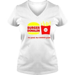 VLadies Burger Donalds no good but so good Tshirt