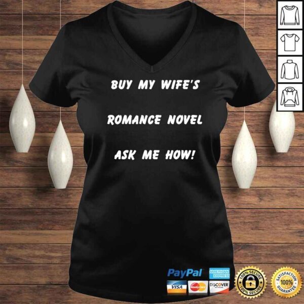 Buy My Wife’s Romance Novel Ask Me How TShirt - Image 2