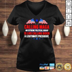 VLadies Calling Maga is like calling Biden a legitimate president Tshirt