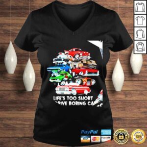 VLadies Cars lifes too short to drive boring cars shirt