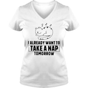 VLadies Cat i already want to take a nap tomorrow shirt