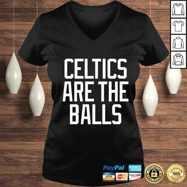 Celtics are the balls shirt - Image 2