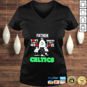 VLadies Celtics father sons first hero daughters first love shirt