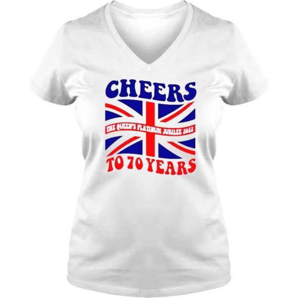 Cheers The Queens Platinum Jubilee 2022 To 70 Years Shirt - Image 2