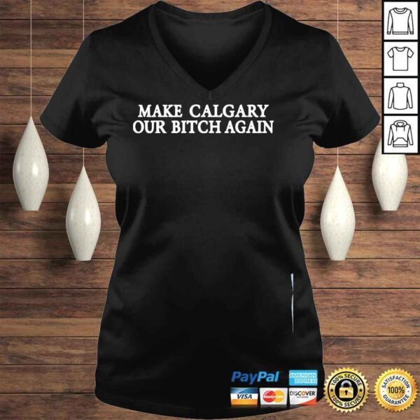 Chris scheetz make calgary our bitch again shirt - Image 2