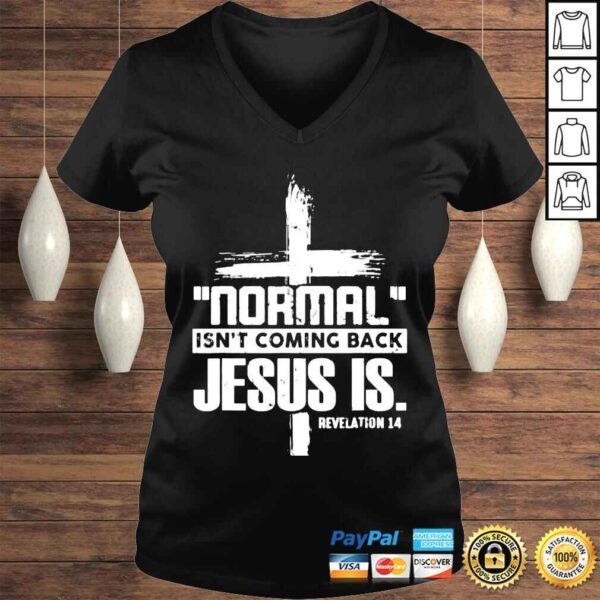 Christian cross faith quote normal isnt coming back shirt - Image 2