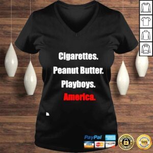 VLadies Cigarettes Peanut Butter Playboys America shirt