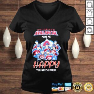 VLadies Colorado Avalanche Make me happy You not so much signatures shirt