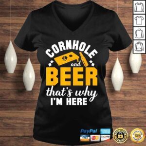 VLadies Cornhole and beer thats why Im here corn hole shirt