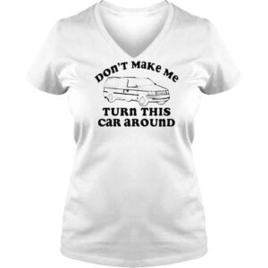 VLadies Cracker Barrel Dont Make Me Turn This Car Around Shirt