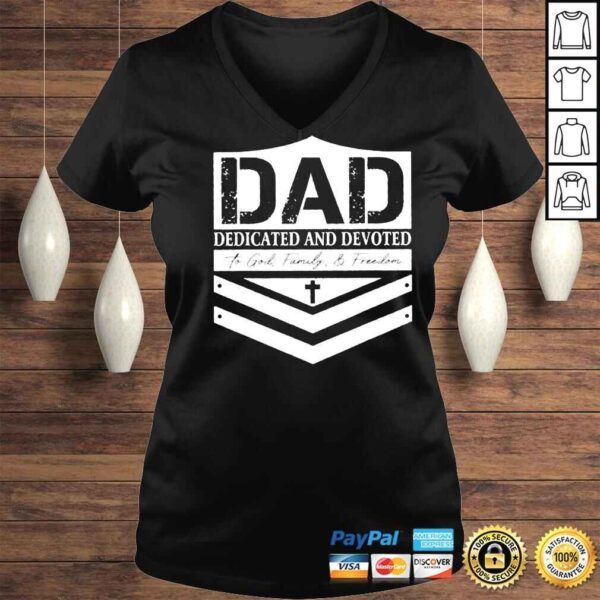 Dad Dedicated And Devoted To God Family And Freedom Shirt - Image 2