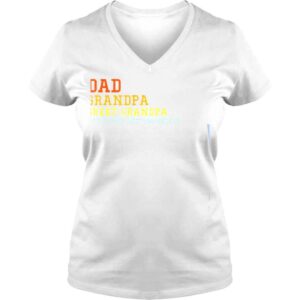 VLadies Dad Grandpa Great Grandpa I Keep Getting Better Fathers Day TShirt