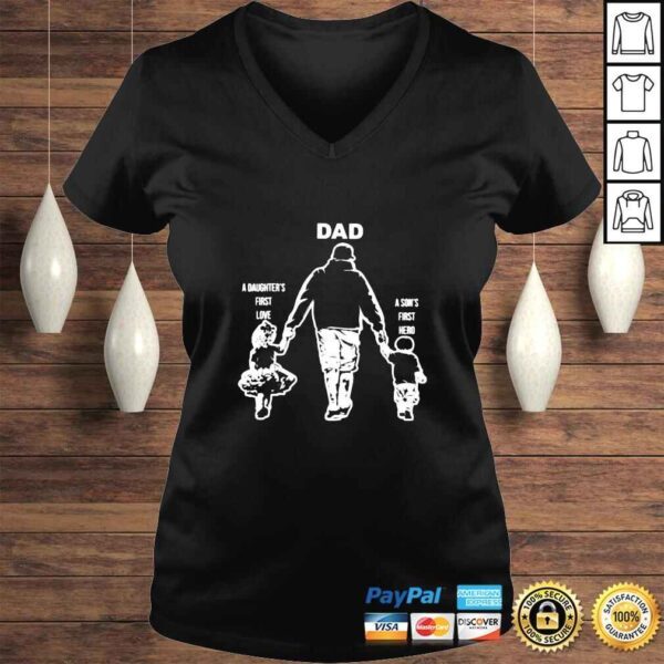 Dad a sons first hero a daughters first love fathers day shirt - Image 2