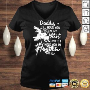 VLadies Daddy Ill Hold You In My Heart Until I Hold You In Heaven Shirt