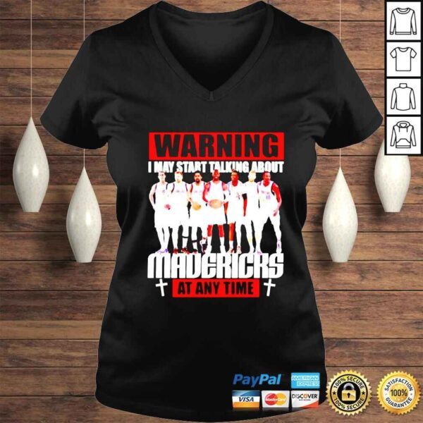 Dallas Mavericks Warning ui may start talking about Mavericks at any time shirt - Image 2