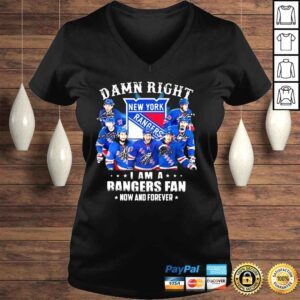 VLadies Damn right I am a New York Rangers fan now and forever signatures shirt