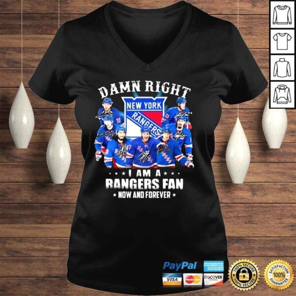 Damn right I am a New York Rangers fan now and forever signatures shirt - Image 2