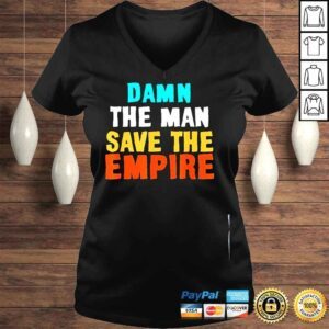 VLadies Damn the man save the empire shirt