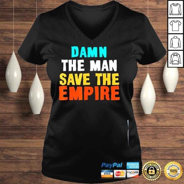 Damn the man save the empire shirt - Image 2