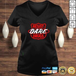 VLadies Dare Resist Drugs shirt