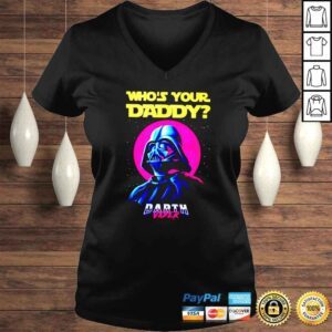 VLadies Darth Vader whos your daddy shirt