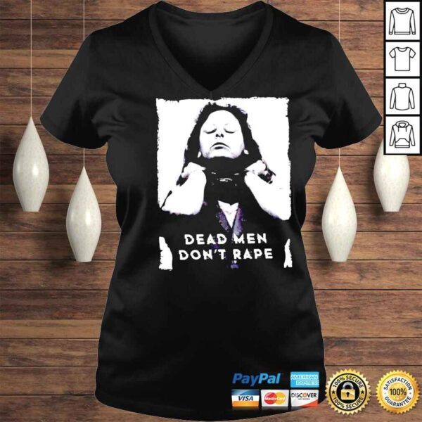 Dead Men Dont Rape Aileen Wuornos American Serial Killer shirt - Image 2