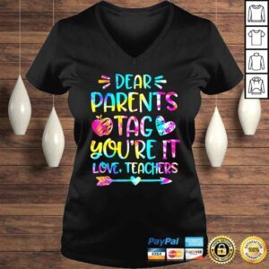 VLadies Dear parents tag youre it love teachers shirt