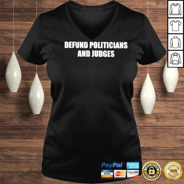 Defund Politicians And Judges Shirt - Image 2