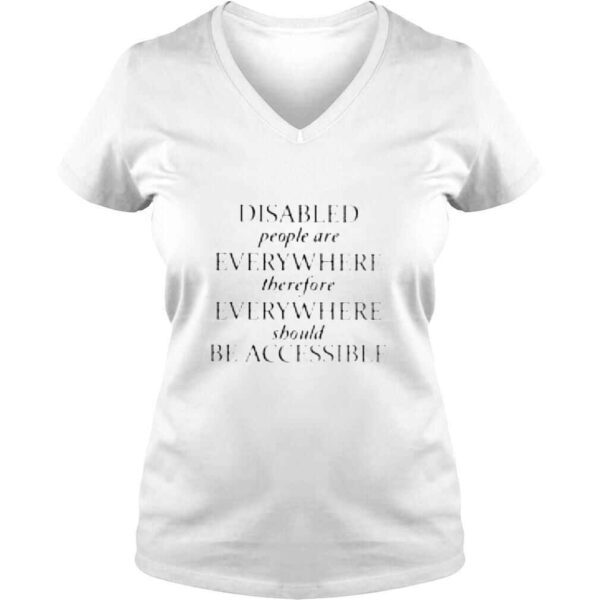 Disabled people are everywhere therefore everywhere shirt - Image 2