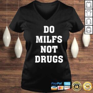 VLadies Do Milfs Not Drugs Shirt