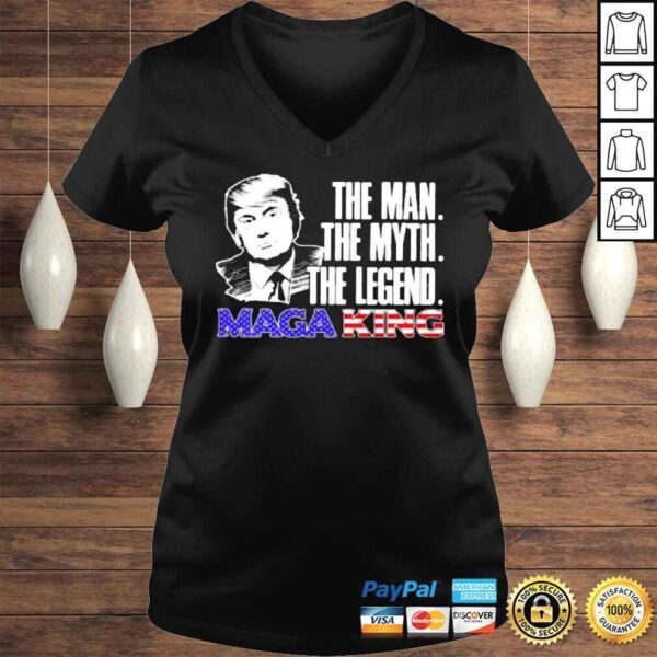 Donald Trump Maga King the man the myth the legend shirt - Image 2