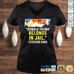 VLadies Donald Trump belongs in jail Stephen King shirt