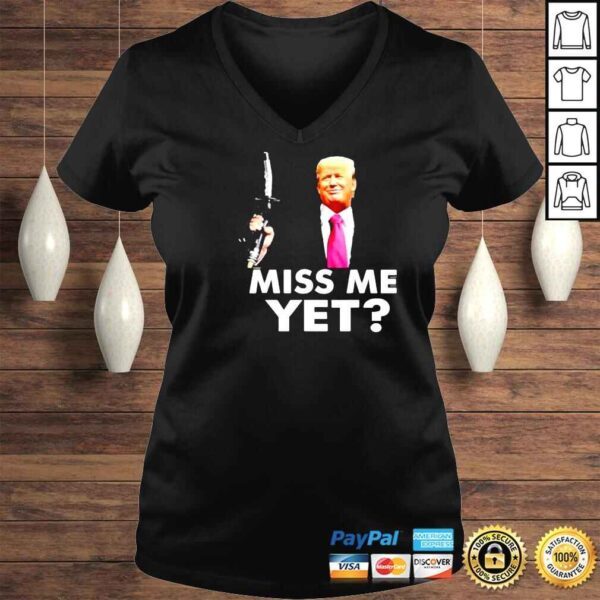 Donald Trump gas miss me yet funny shirt - Image 2