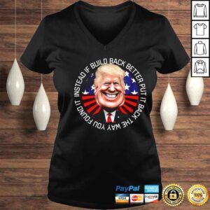 VLadies Donald Trump instead if build back better put it back the way you found it shirt