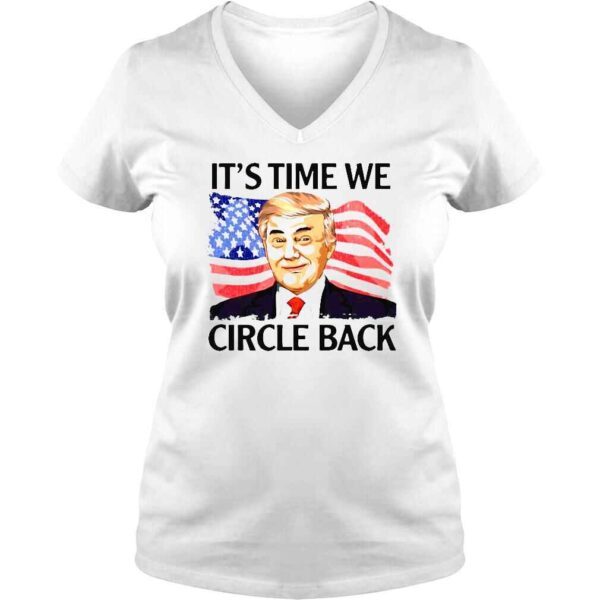 Donald Trump its time we circle back American flag shirt - Image 2