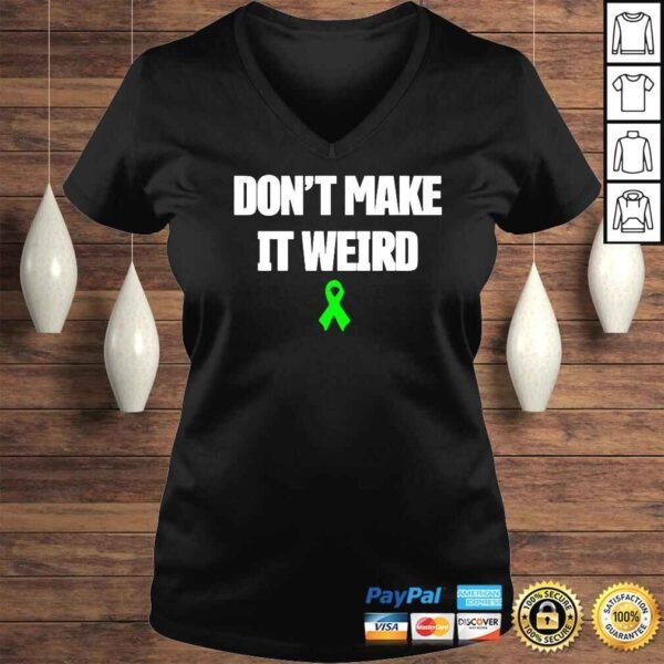 Don’t Make It Weird TShirt - Image 2